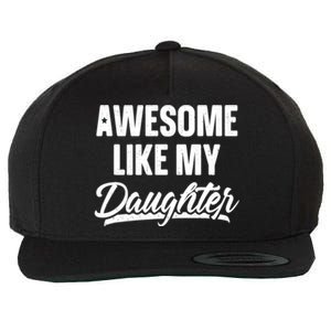 Awesome Like My Daughter Gifts Men Funny Fathers Day Dad Wool Snapback Cap