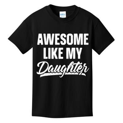 Awesome Like My Daughter Gifts Men Funny Fathers Day Dad Kids T-Shirt