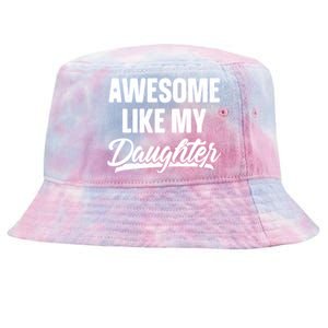 Awesome Like My Daughter Gifts Men Funny Fathers Day Dad Tie-Dyed Bucket Hat