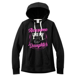 Awesome Like My Daughter Dad FatherS Day Daddy Father Women's Fleece Hoodie