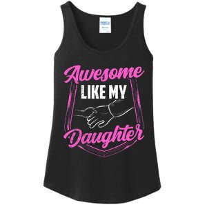 Awesome Like My Daughter Dad FatherS Day Daddy Father Ladies Essential Tank