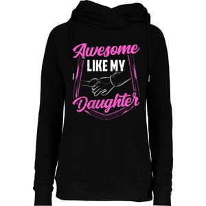 Awesome Like My Daughter Dad FatherS Day Daddy Father Womens Funnel Neck Pullover Hood