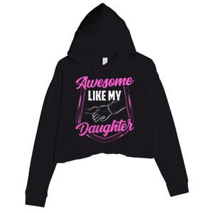 Awesome Like My Daughter Dad FatherS Day Daddy Father Crop Fleece Hoodie