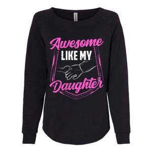 Awesome Like My Daughter Dad FatherS Day Daddy Father Womens California Wash Sweatshirt