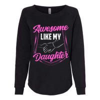 Awesome Like My Daughter Dad FatherS Day Daddy Father Womens California Wash Sweatshirt