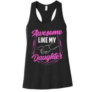 Awesome Like My Daughter Dad FatherS Day Daddy Father Women's Racerback Tank