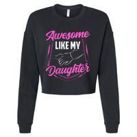 Awesome Like My Daughter Dad FatherS Day Daddy Father Cropped Pullover Crew