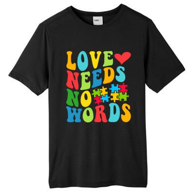 Autism Love Needs No Words Autism Awareness Gift Tall Fusion ChromaSoft Performance T-Shirt