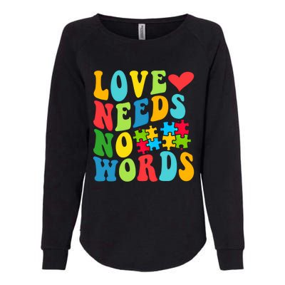 Autism Love Needs No Words Autism Awareness Gift Womens California Wash Sweatshirt