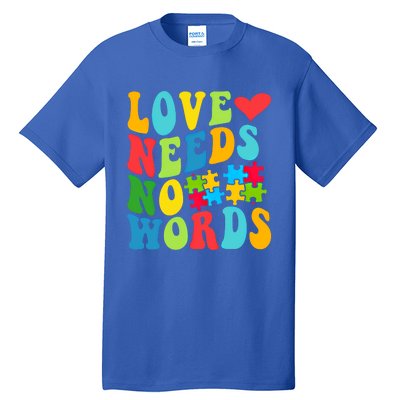 Autism Love Needs No Words Autism Awareness Gift Tall T-Shirt