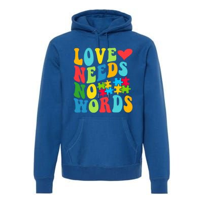 Autism Love Needs No Words Autism Awareness Gift Premium Hoodie