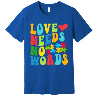 Autism Love Needs No Words Autism Awareness Gift Premium T-Shirt