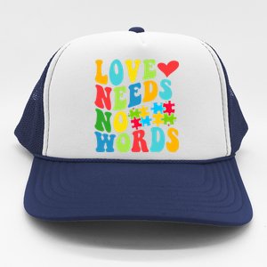 Autism Love Needs No Words Autism Awareness Gift Trucker Hat