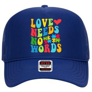 Autism Love Needs No Words Autism Awareness Gift High Crown Mesh Back Trucker Hat