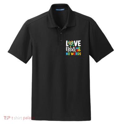 Autism Love Needs No Words Autism Awareness Meaningful Gift Dry Zone Grid Polo