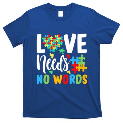 Autism Love Needs No Words Autism Awareness Meaningful Gift T-Shirt