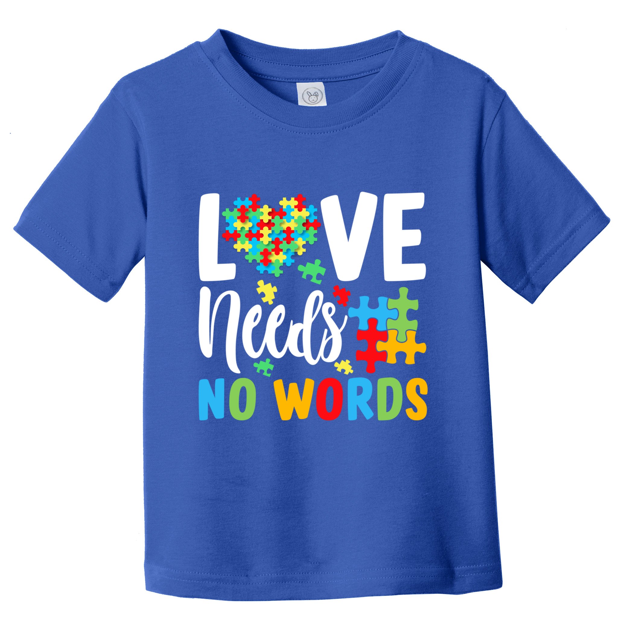 Autism Love Needs No Words Autism Awareness Meaningful Gift Toddler T-Shirt