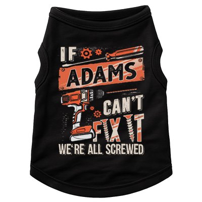 Adams Last Name If Adams CanT Fix It Doggie Tank