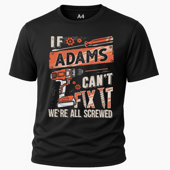 Adams Last Name If Adams CanT Fix It Performance Shirt