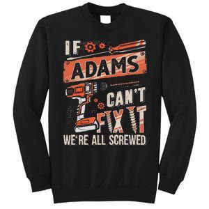 Adams Last Name If Adams CanT Fix It Sweatshirt