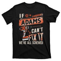 Adams Last Name If Adams CanT Fix It T-Shirt