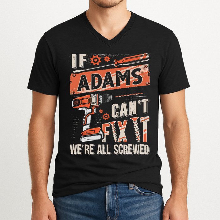 Adams Last Name If Adams CanT Fix It V-Neck T-Shirt