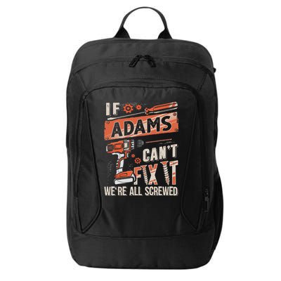 Adams Last Name If Adams CanT Fix It City Backpack