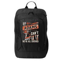 Adams Last Name If Adams CanT Fix It City Backpack