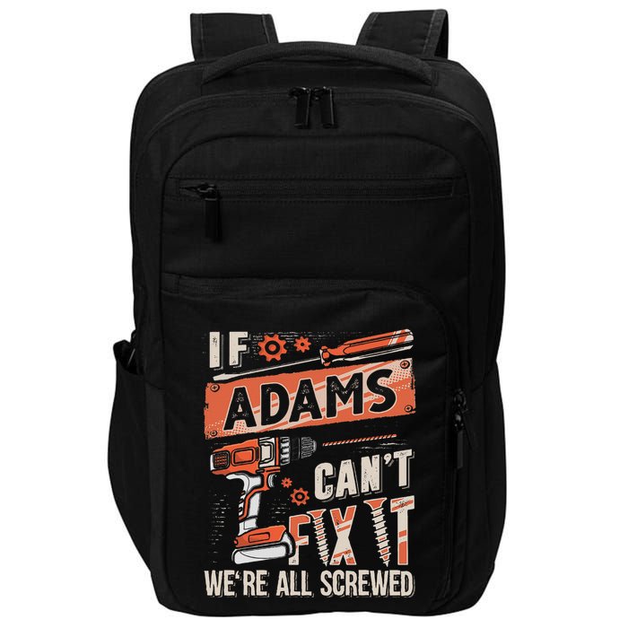 Adams Last Name If Adams CanT Fix It Impact Tech Backpack