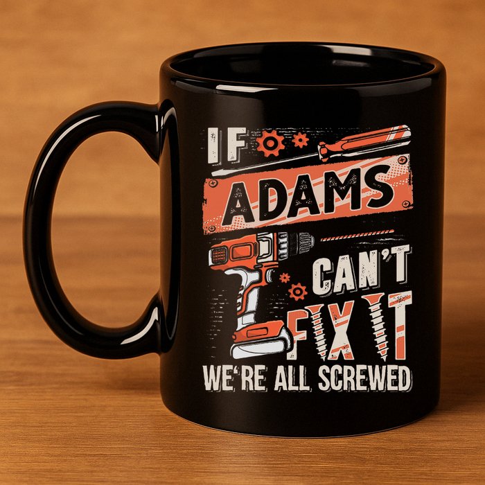 Adams Last Name If Adams CanT Fix It 11oz C Handle Ceramic Mug