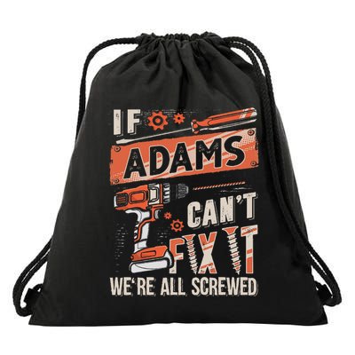 Adams Last Name If Adams CanT Fix It Drawstring Bag