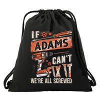Adams Last Name If Adams CanT Fix It Drawstring Bag