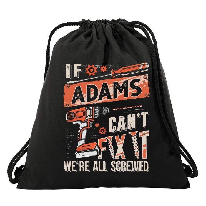 Adams Last Name If Adams CanT Fix It Drawstring Bag