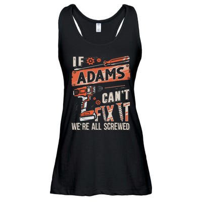 Adams Last Name If Adams CanT Fix It Ladies Essential Flowy Tank