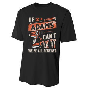 Adams Last Name If Adams CanT Fix It Performance Sprint T-Shirt