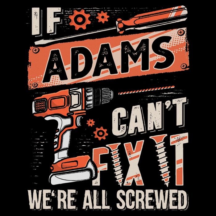 Adams Last Name If Adams CanT Fix It Premium T-Shirt