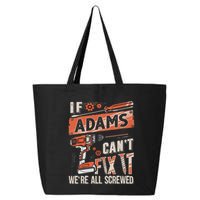 Adams Last Name If Adams CanT Fix It 25L Jumbo Tote