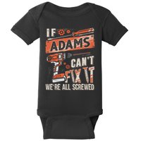 Adams Last Name If Adams CanT Fix It Baby Bodysuit
