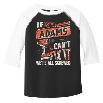 Adams Last Name If Adams CanT Fix It Toddler Fine Jersey T-Shirt