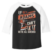 Adams Last Name If Adams CanT Fix It Toddler Fine Jersey T-Shirt