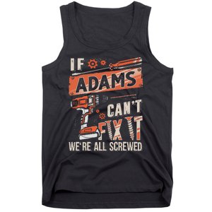 Adams Last Name If Adams CanT Fix It Tank Top