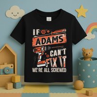 Adams Last Name If Adams CanT Fix It Toddler T-Shirt