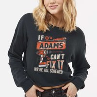 Adams Last Name If Adams CanT Fix It Cropped Pullover Crew
