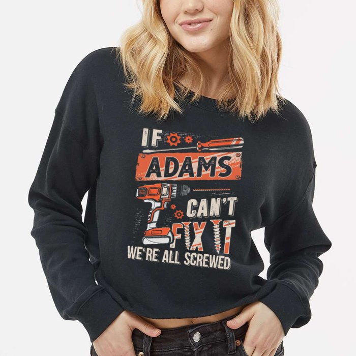 Adams Last Name If Adams CanT Fix It Cropped Pullover Crew