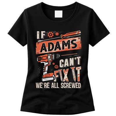 Adams Last Name If Adams CanT Fix It Womens T-Shirt