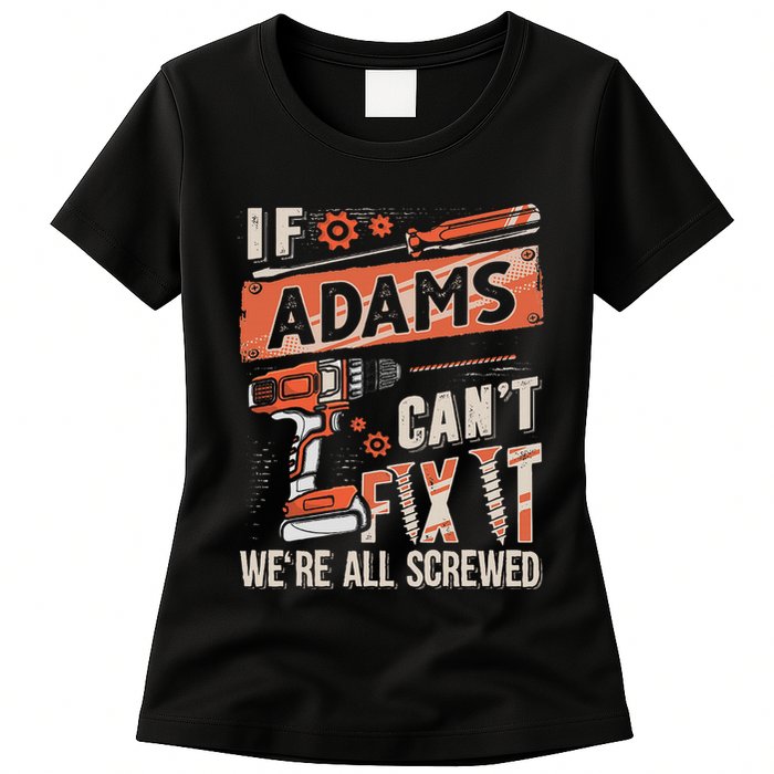 Adams Last Name If Adams CanT Fix It Womens T-Shirt