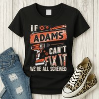 Adams Last Name If Adams CanT Fix It Womens T-Shirt