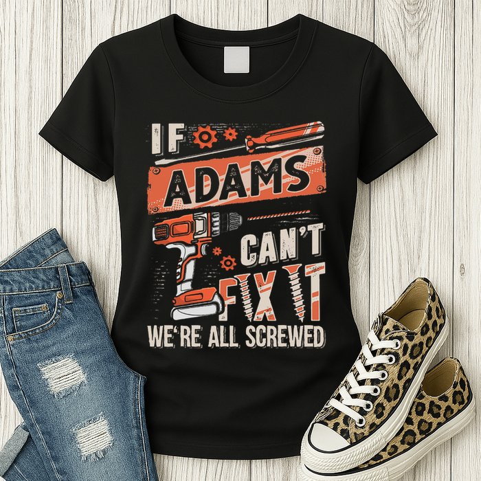 Adams Last Name If Adams CanT Fix It Womens T-Shirt