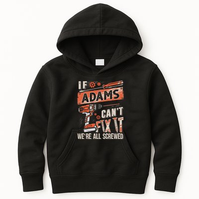 Adams Last Name If Adams CanT Fix It Kids Hoodie