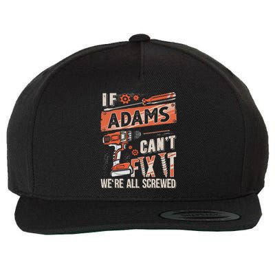 Adams Last Name If Adams CanT Fix It Wool Snapback Cap
